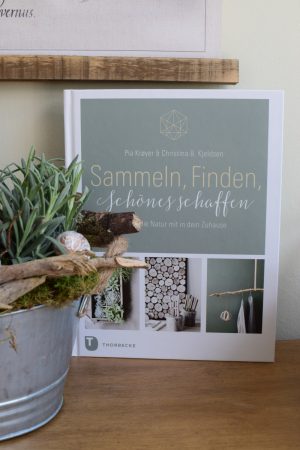 Buch: Sammeln Finden, Schönes Schaffen. Naturdekoidee Dekoideen mit Naturmaterialen Dekobuch Bücher
